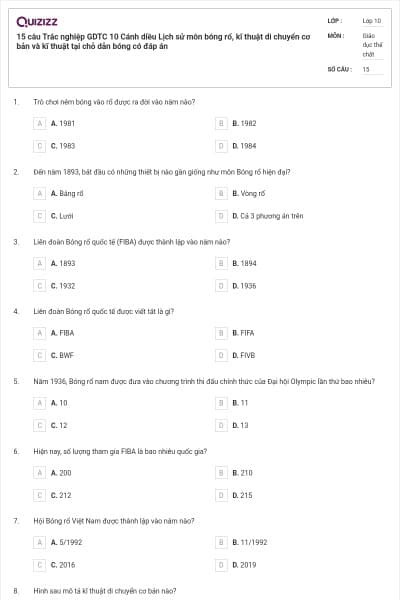 15 câu Trắc nghiệp GDTC 10 Cánh diều Lịch sử môn bóng rổ, kĩ thuật di chuyển cơ bản và kĩ thuật tại chỗ dẫn bóng có đáp án