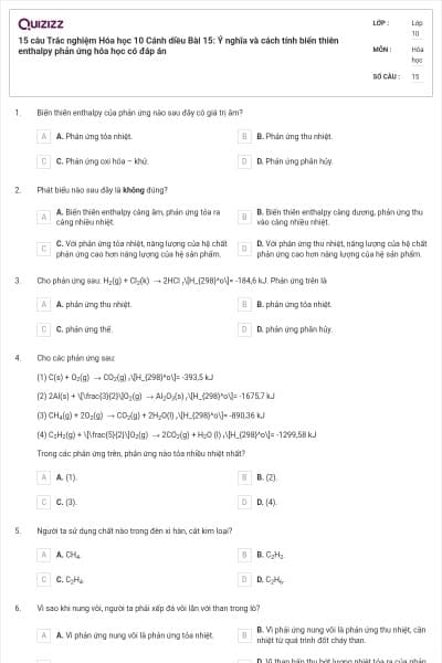 15 câu  Trắc nghiệm Hóa học 10 Cánh diều Bài 15: Ý nghĩa và cách tính biến thiên enthalpy phản ứng hóa học có đáp án