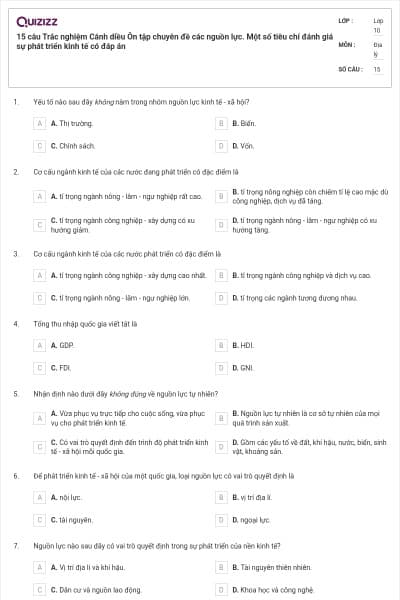 15 câu Trắc nghiệm Cánh diều Ôn tập chuyên đề các nguồn lực. Một số tiêu chí đánh giá sự phát triển kinh tế có đáp án