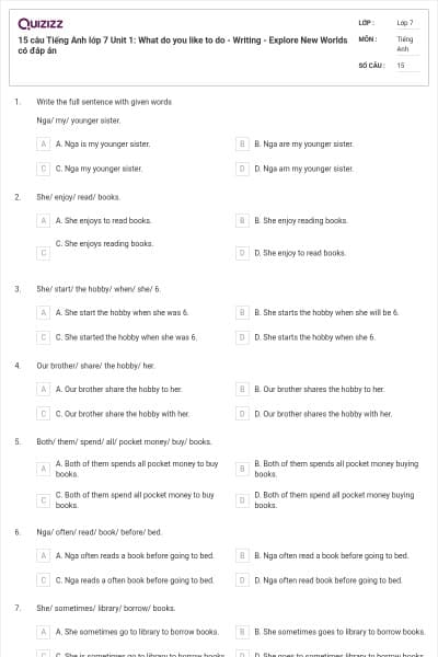 15 câu Tiếng Anh lớp 7 Unit 1: What do you like to do - Writing - Explore New Worlds có đáp án