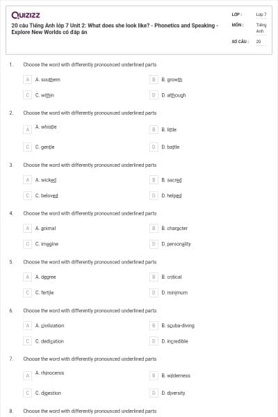 20 câu Tiếng Anh lớp 7 Unit 2: What does she look like? - Phonetics and Speaking - Explore New Worlds có đáp án
