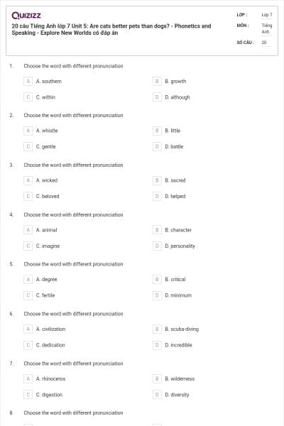 20 câu Tiếng Anh lớp 7 Unit 5: Are cats better pets than dogs? - Phonetics and Speaking - Explore New Worlds có đáp án