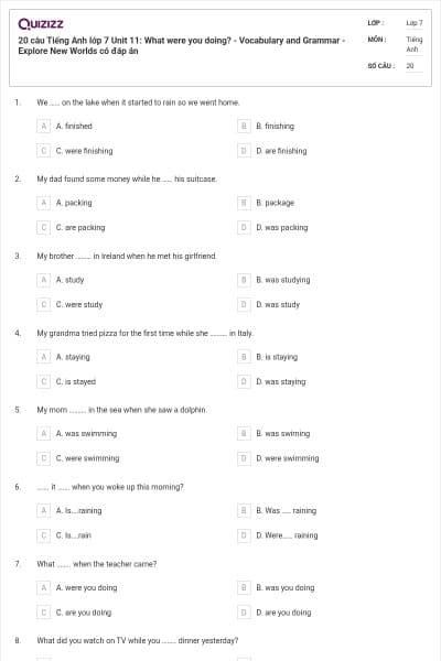 20 câu Tiếng Anh lớp 7 Unit 11: What were you doing? - Vocabulary and Grammar - Explore New Worlds có đáp án