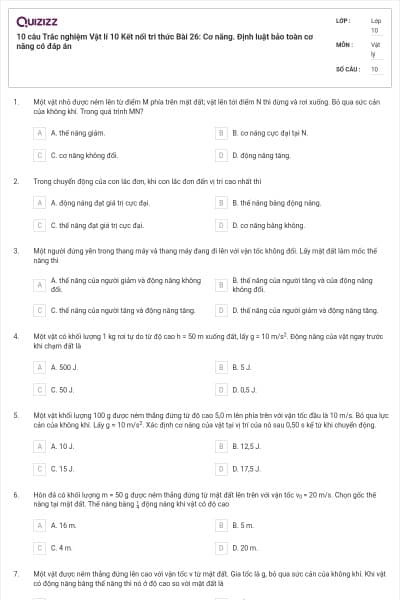 10 câu Trắc nghiệm Vật lí 10 Kết nối tri thức Bài 26: Cơ năng. Định luật bảo toàn cơ năng có đáp án