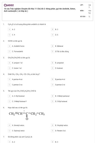16 câu  Trắc nghiệm Chuyên đề Hóa 11 Chủ đề 2: Đồng phân, gọi tên Anđehit, Xeton, Axit cacboxylic ( có đáp án )