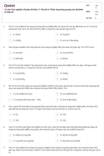 12 câu  Trắc nghiệm Chuyên đề Hóa 11 Chủ đề 3: Phản ứng tráng gương của Anđehit có đáp án