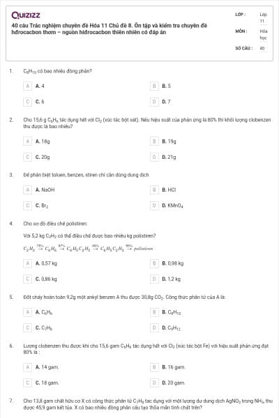 40 câu Trắc nghiệm chuyên đề Hóa 11 Chủ đề 8. Ôn tập và kiểm tra chuyên đề hđrocacbon thơm – nguồn hiđrocacbon thiên nhiên có đáp án