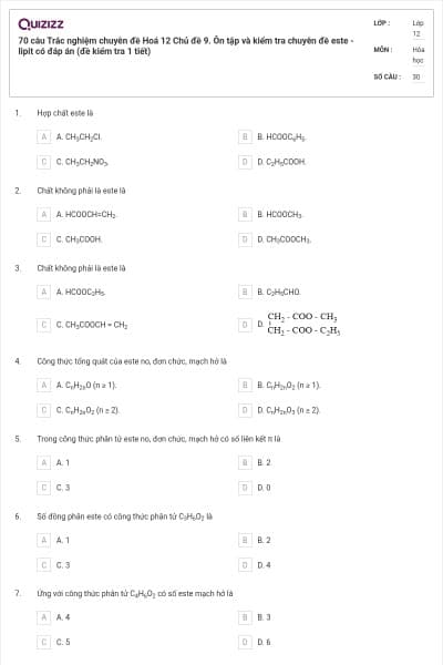 70 câu Trắc nghiệm chuyên đề Hoá 12 Chủ đề 9. Ôn tập và kiểm tra chuyên đề este - lipit có đáp án (đề kiểm tra 1 tiết)