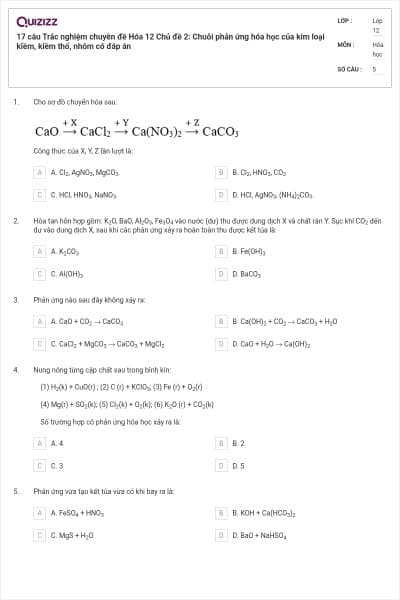 17 câu Trắc nghiệm chuyên đề Hóa 12 Chủ đề 2: Chuỗi phản ứng hóa học của kim loại kiềm, kiềm thổ, nhôm có đáp án