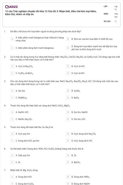 12 câu Trắc nghiệm chuyên đề Hóa 12 Chủ đề 3: Nhận biết, điều chế kim loại kiềm, kiềm thổ, nhôm có đáp án