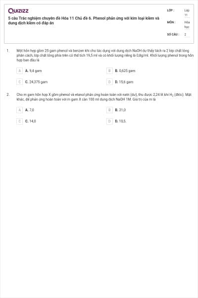 5 câu Trắc nghiệm chuyên đề Hóa 11 Chủ đề 6. Phenol phản ứng với kim loại kiềm và dung dịch kiềm có đáp án