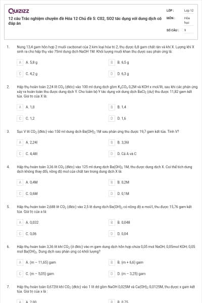 12 câu Trắc nghiệm chuyên đề Hóa 12 Chủ đề 5: C02, SO2 tác dụng với dung dịch có đáp án