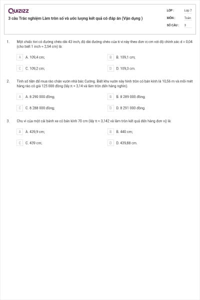 3 câu Trắc nghiệm Làm tròn số và ước lượng kết quả có đáp án (Vận dụng )