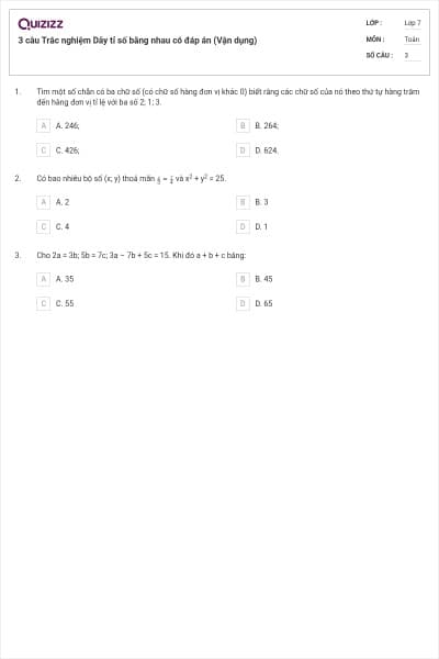 3 câu Trắc nghiệm Dãy tỉ số bằng nhau có đáp án (Vận dụng)