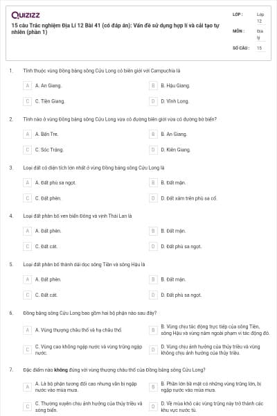 15 câu Trắc nghiệm Địa Lí 12 Bài 41 (có đáp án): Vấn đề sử dụng hợp lí và cải tạo tự nhiên (phần 1)