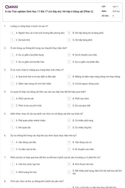 8 câu  Trắc nghiệm Sinh Học 11 Bài 17 (có đáp án): Hô hấp ở động vật (Phần 2)