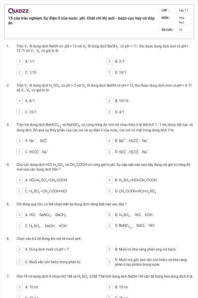 15 câu trắc nghiệm Sự điện li của nước. pH. Chất chỉ thị axit - bazơ cực hay có đáp án