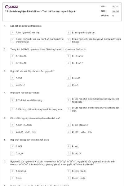 15 câu trắc nghiệm Liên kết ion - Tinh thể ion cực hay có đáp án