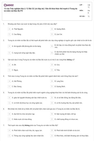13 câu Trắc nghiệm Địa Lí 12 Bài 32 (có đáp án): Vấn đề khai thác thế mạnh ở Trung du và miền núi Bắc Bộ P4