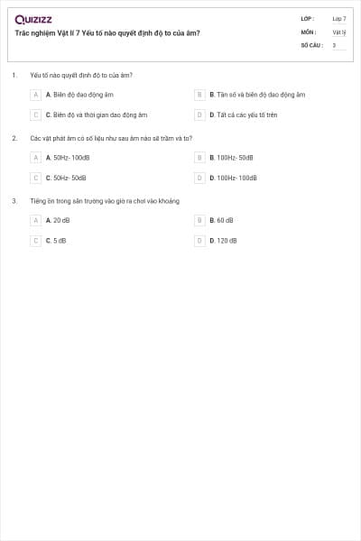 Trắc nghiệm Vật lí 7 Yếu tố nào quyết định độ to của âm?