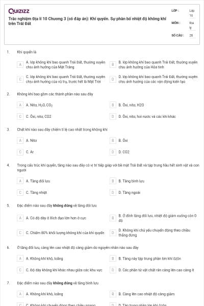 Trắc nghiệm Địa lí 10 Chương 3 (có đáp án): Khí quyển. Sự phân bố nhiệt độ không khí trên Trái Đất