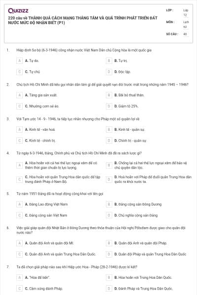 220 câu về THÀNH QUẢ CÁCH MẠNG THÁNG TÁM VÀ QUÁ TRÌNH PHÁT TRIỂN ĐẤT NƯỚC MỨC ĐỘ NHẬN BIẾT (P1)