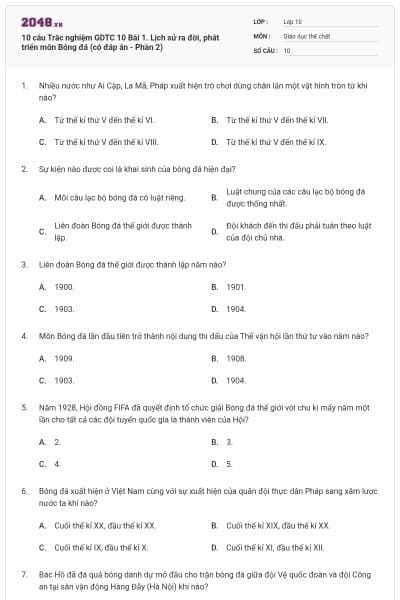 10 câu Trắc nghiệm GDTC 10 Bài 1. Lịch sử ra đời, phát triển môn Bóng đá (có đáp án - Phần 2)