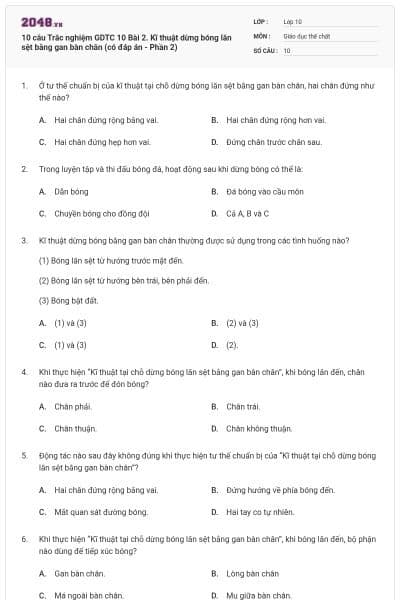 10 câu Trắc nghiệm GDTC 10 Bài 2. Kĩ thuật dừng bóng lăn sệt bằng gan bàn chân (có đáp án - Phần 2)