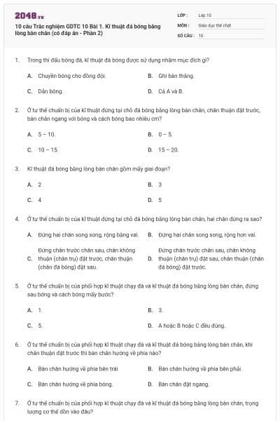 10 câu Trắc nghiệm GDTC 10 Bài 1. Kĩ thuật đá bóng bằng lòng bàn chân (có đáp án - Phần 2)