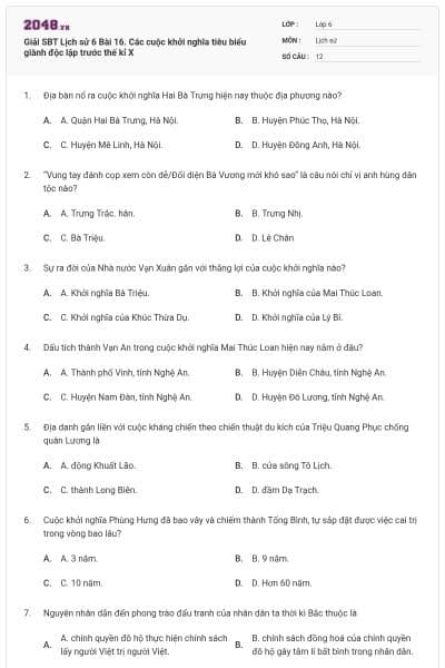 Giải SBT Lịch sử 6 Bài 16. Các cuộc khởi nghĩa tiêu biểu giành độc lập trước thế kỉ X