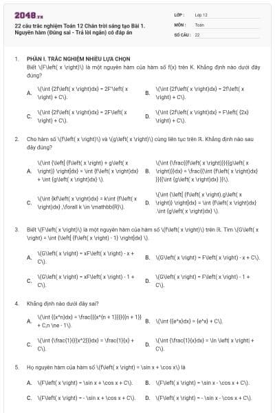 22 câu trắc nghiệm Toán 12 Chân trời sáng tạo Bài 1. Nguyên hàm (Đúng sai - Trả lời ngắn) có đáp án