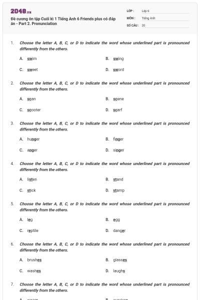 Đề cương ôn tập Cuối kì 1 Tiếng Anh 6 Friends plus có đáp án - Part 2. Pronunciation