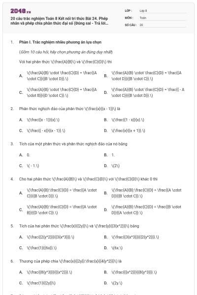 20 câu trắc nghiệm Toán 8 Kết nối tri thức Bài 24. Phép nhân và phép chia phân thức đại số (Đúng sai - Trả lời ngắn) có đáp án