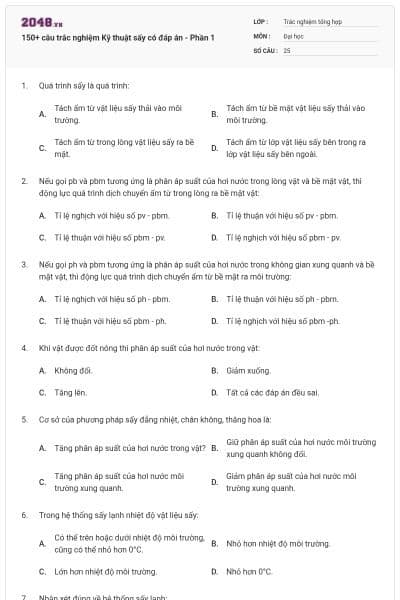150+ câu trắc nghiệm Kỹ thuật sấy có đáp án - Phần 1