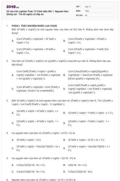 20 câu trắc nghiệm Toán 12 Cánh diều Bài 1. Nguyên hàm (Đúng sai - Trả lời ngắn) có đáp án