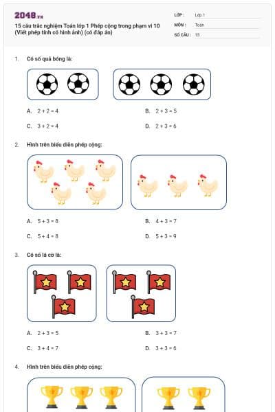 15 câu trắc nghiệm Toán lớp 1 Phép cộng trong phạm vi 10 (Viết phép tính có hình ảnh) (có đáp án)