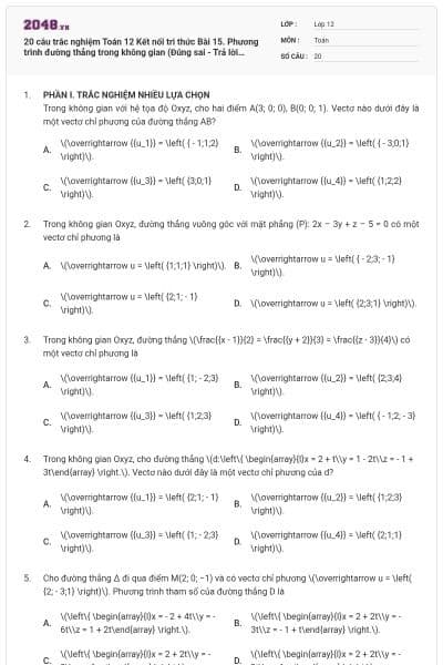 20 câu trắc nghiệm Toán 12 Kết nối tri thức Bài 15. Phương trình đường thẳng trong không gian (Đúng sai - Trả lời ngắn) có đáp án