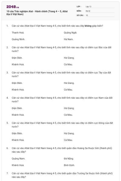 10 câu Trắc nghiệm Alat - Hành chính (Trang 4 – 5, Atlat Địa lí Việt Nam)