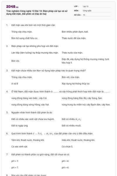 Trắc nghiệm Công nghệ 10 Bài 10: Biện pháp cải tạo và sử dụng đất mặn, đất phèn có đáp án hay