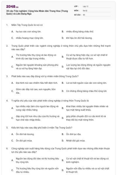 30 câu Trắc nghiệm: Cộng hòa Nhân dân Trung Hoa (Trung Quốc) và Liên Bang Nga