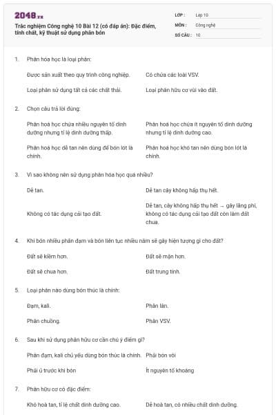 Trắc nghiệm Công nghệ 10 Bài 12 (có đáp án): Đặc điểm, tính chất, kỹ thuật sử dụng phân bón