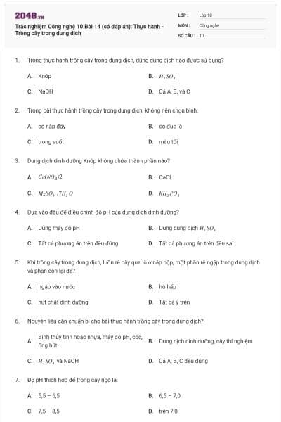 Trắc nghiệm Công nghệ 10 Bài 14 (có đáp án): Thực hành - Trồng cây trong dung dịch