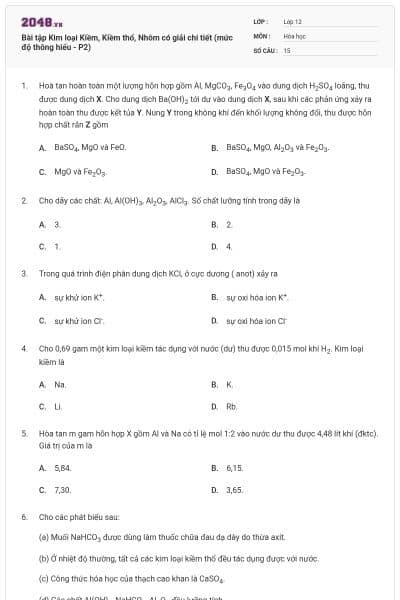 Bài tập Kim loại Kiềm, Kiềm thổ, Nhôm có giải chi tiết (mức độ thông hiểu - P2)