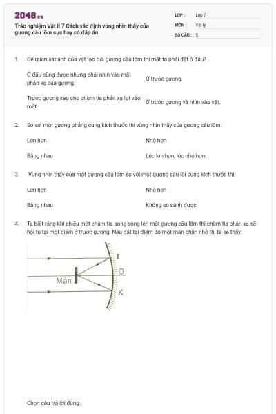 Trắc nghiệm Vật lí 7 Cách xác định vùng nhìn thấy của gương cầu lõm cực hay có đáp án