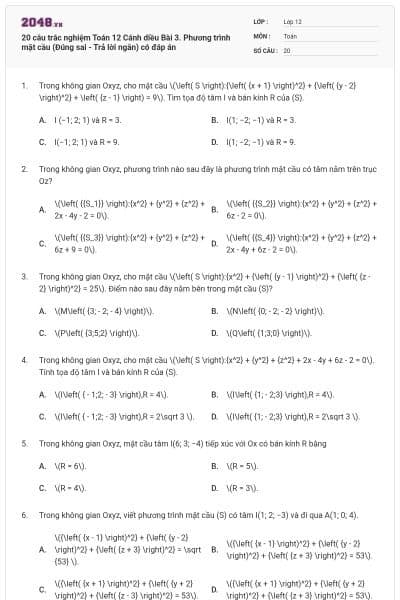 20 câu trắc nghiệm Toán 12 Cánh diều Bài 3. Phương trình mặt cầu (Đúng sai - Trả lời ngắn) có đáp án
