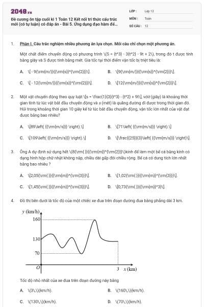 Đề cương ôn tập cuối kì 1 Toán 12 Kết nối tri thức cấu trúc mới (có tự luận) có đáp án - Bài 5. Ứng dụng đạo hàm để giải quyết một số vấn đề liên quan đến thực tiễn