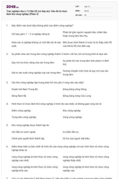 Trắc nghiệm Địa Lí 12 Bài 28 (có đáp án): Vấn đề tổ chức lãnh thổ công nghiệp (Phần 4)