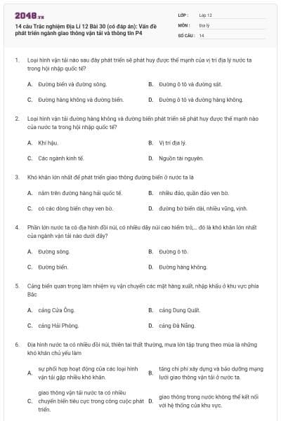 14 câu Trắc nghiệm Địa Lí 12 Bài 30 (có đáp án): Vấn đề phát triển ngành giao thông vận tải và thông tin P4