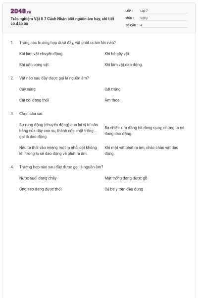 Trắc nghiệm Vật lí 7 Cách Nhận biết nguồn âm hay, chi tiết có đáp án