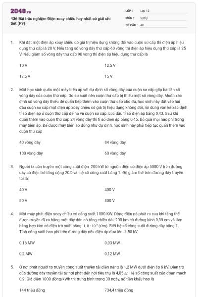 436 Bài trắc nghiệm Điện xoay chiều hay nhất có giải chi tiết (P9)